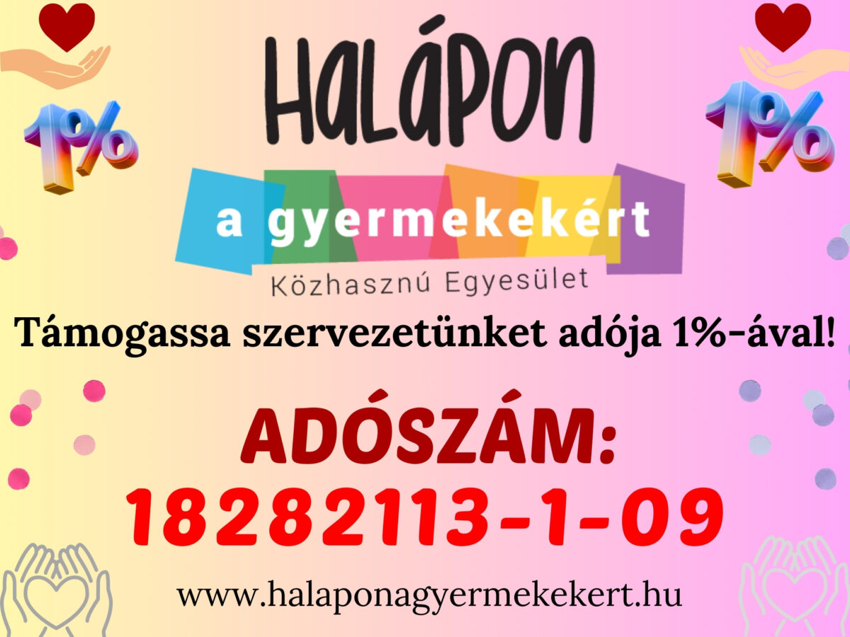 Támogassa adója 1%-ával a Halápon a Gyermekekért Közhasznú Egyesületet